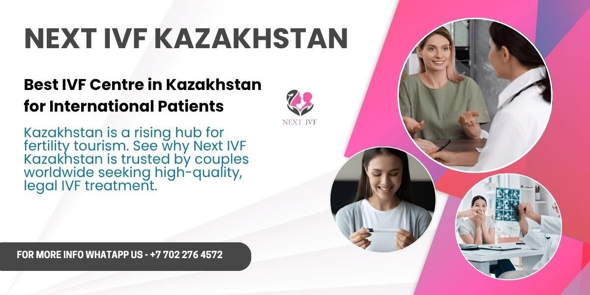Best IVF Centre in Kazakhstan - Next IVF Kazakhstan