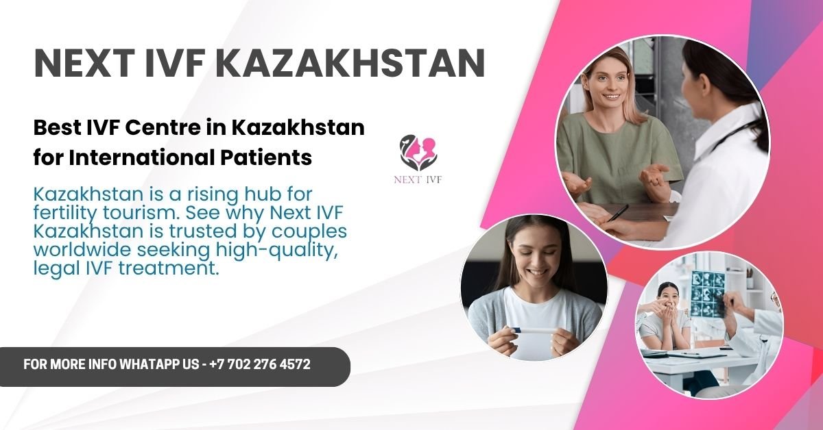 Best IVF Centre in Kazakhstan - Next IVF Kazakhstan