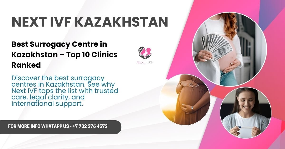 Best Surrogacy Centre in Kazakhstan - Next IVF Kazakhstan